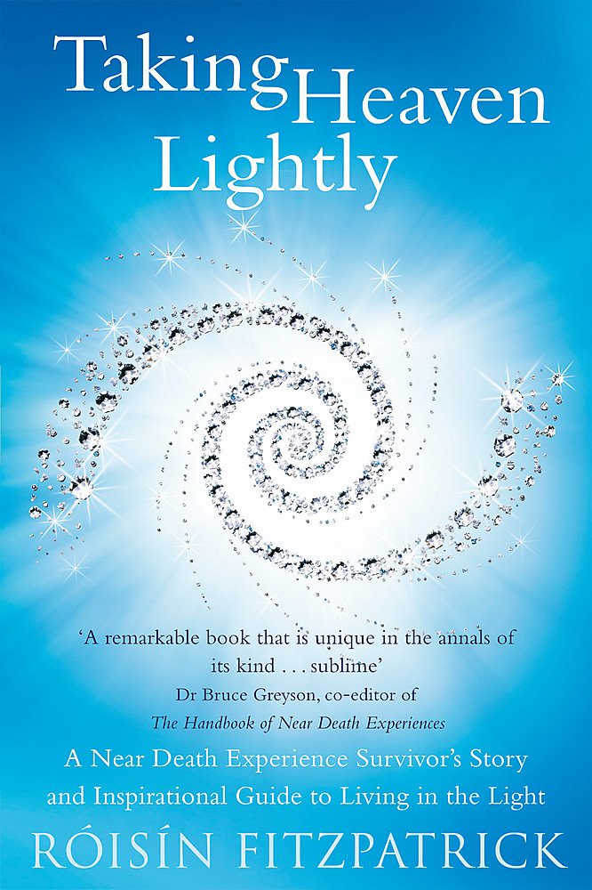 Taking Heaven Lightly: A Near Death Experience Survivor's Story and Inspirational Guide to Living in the Light . cover image