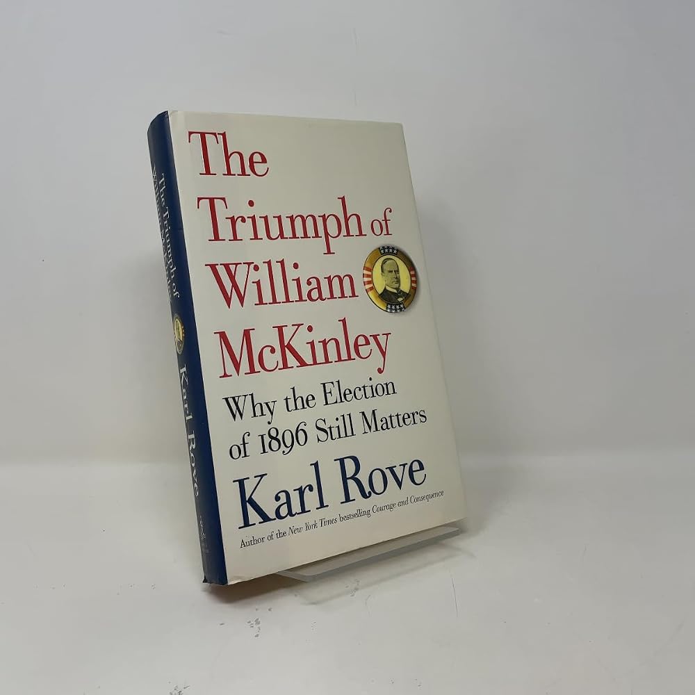 The Triumph of William McKinley: Why the Election of 1896 Still Matters cover image