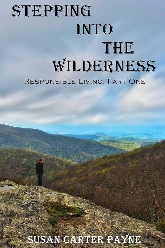 Stepping into the Wilderness: Responsible Living: Part One cover image