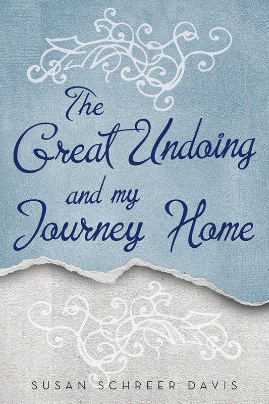 The Great Undoing and My Journey Home cover image