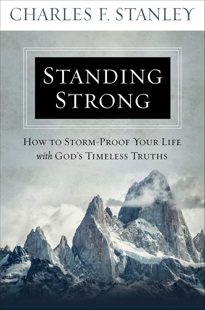 Standing Strong: How to Storm-Proof Your Life with God's Timeless Truths cover image