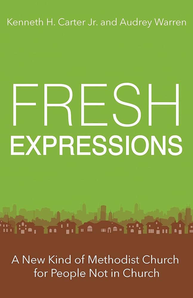 Fresh Expressions: A New Kind of Methodist Church For People Not In Church cover image