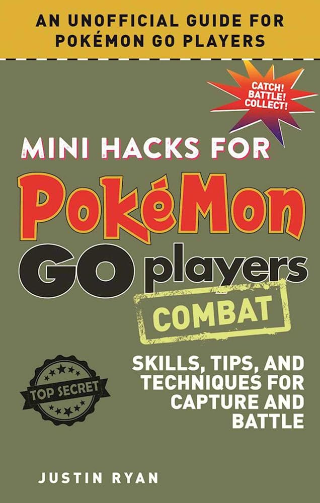 Mini Hacks for Pokémon GO Players: Combat: Skills, Tips, and Techniques for Capture and Battle cover image