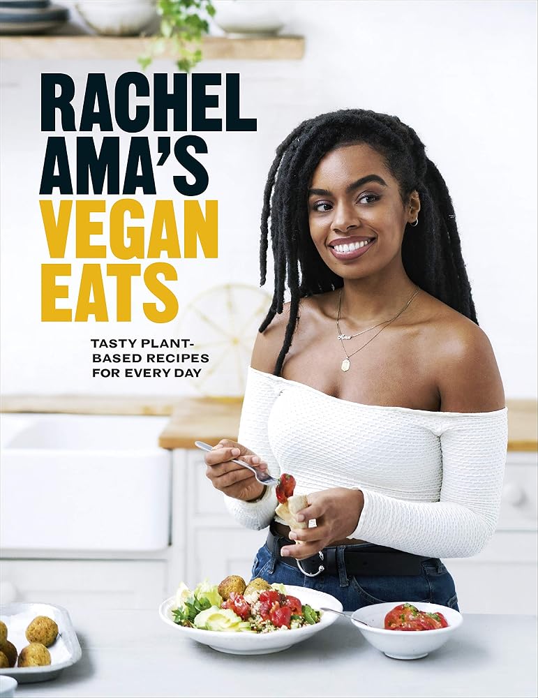 Rachel Ama's Vegan Eats: Tasty Plant-Based Recipes for Every Day cover image