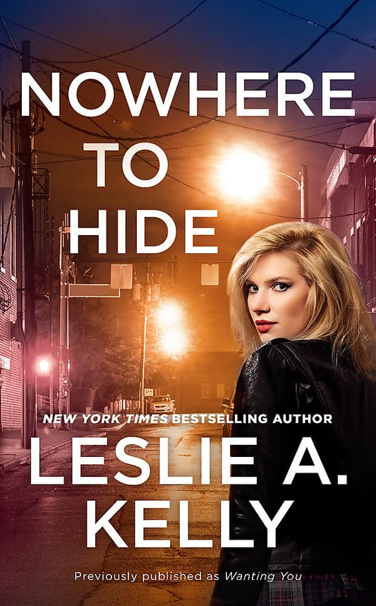 Nowhere to Hide (previously published as Wanting You) cover image