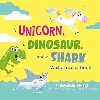 A Unicorn, A Dinosaur, and a Shark Walk into a Book cover image