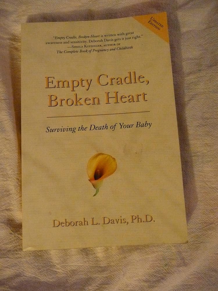Empty Cradle, Broken Heart, Revised Edition: Surviving the Death of Your Baby cover image