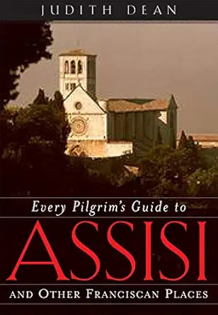 Every Pilgrim's Guide to Assisi: And Other Franciscan Places cover image