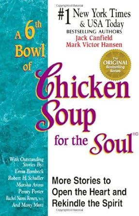 A 6th Bowl of Chicken Soup for the Soul: More Stories to Open the Heart And Rekindle The Spirit cover image