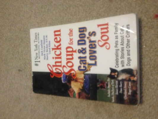 Chicken Soup for the Cat & Dog Lover's Soul: Celebrating Pets as Family with Stories About Cats, Dogs and Other Critters cover image
