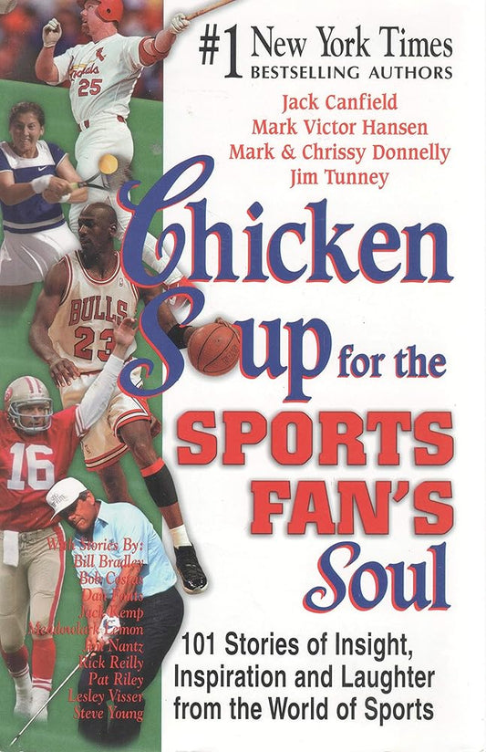 Chicken Soup for the Sports Fan's Soul: Stories of Insight, Inspiration and Laughter in the World of Sport cover image