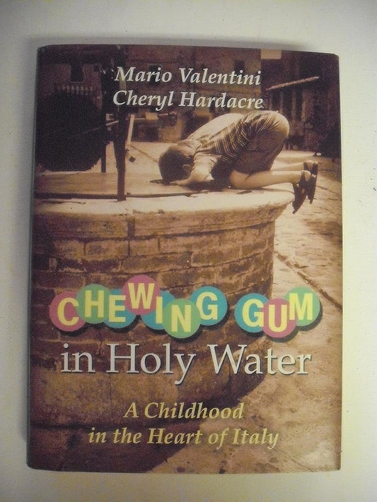 Chewing Gum in Holy Water: A Childhood in the Heart of Italy cover image