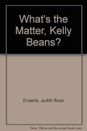 What's the Matter, Kelly Beans? cover image