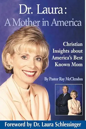 Dr. Laura: A Mother in America : Christian Insights About America's Best-Known Mom cover image