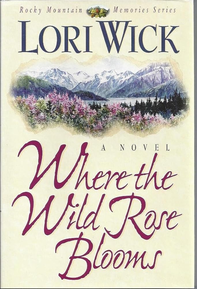 Where the Wild Rose Blooms (Rocky Mountain Memories) cover image