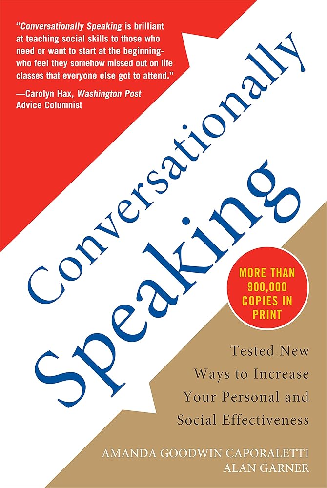 Conversationally Speaking: Tested New Ways to Increase Your Personal and Social Effectiveness, Updated 2021 Edition cover image