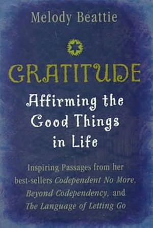 Gratitude: Affirming the Good Things in Life cover image