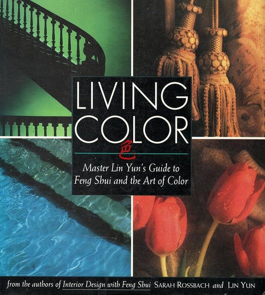 Living Color: Master Lin Yuns Guide to Feng Shui and the Art of Color cover image