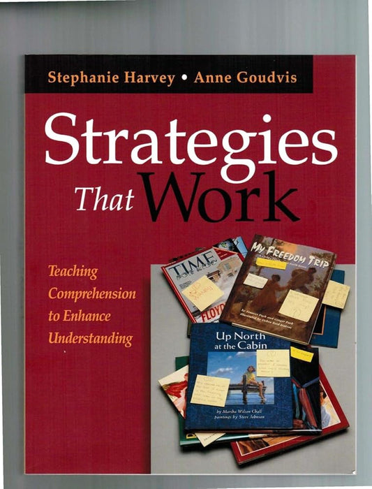 Strategies That Work: Teaching Comprehension to Enhance Understanding cover image