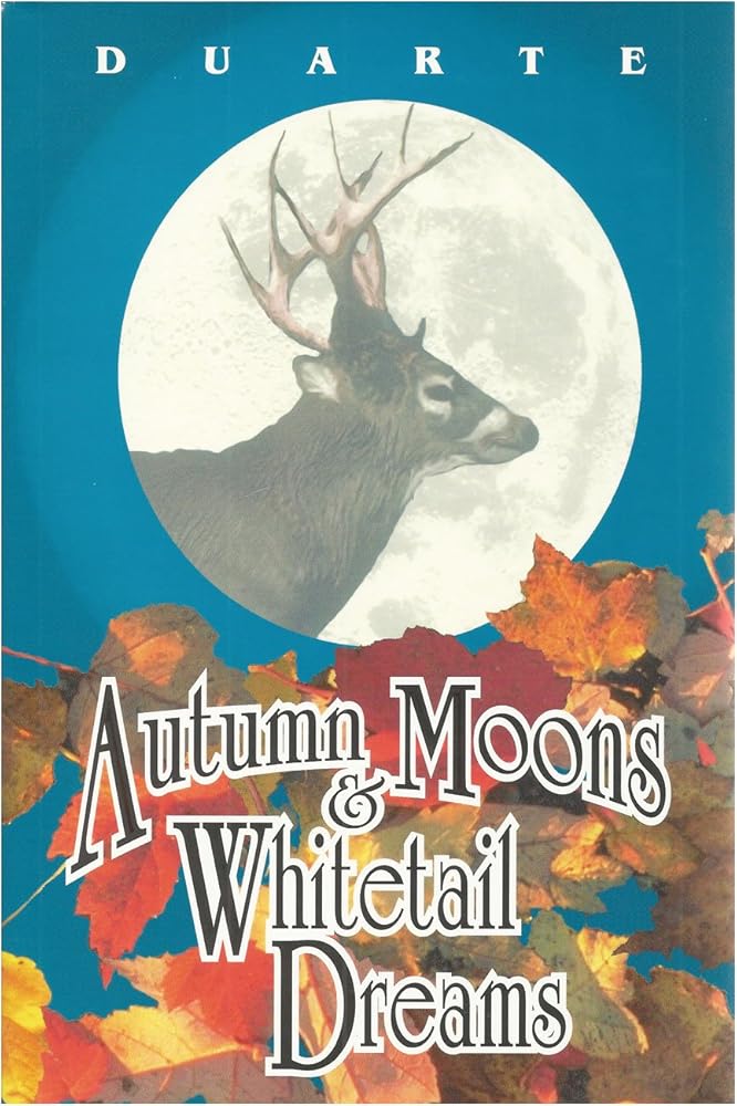 Autumn Moons and Whitetail Dreams: A Portrait of an American Deer Hunter cover image