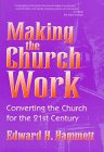 Making the Church Work: Converting the Church for the 21st Century cover image