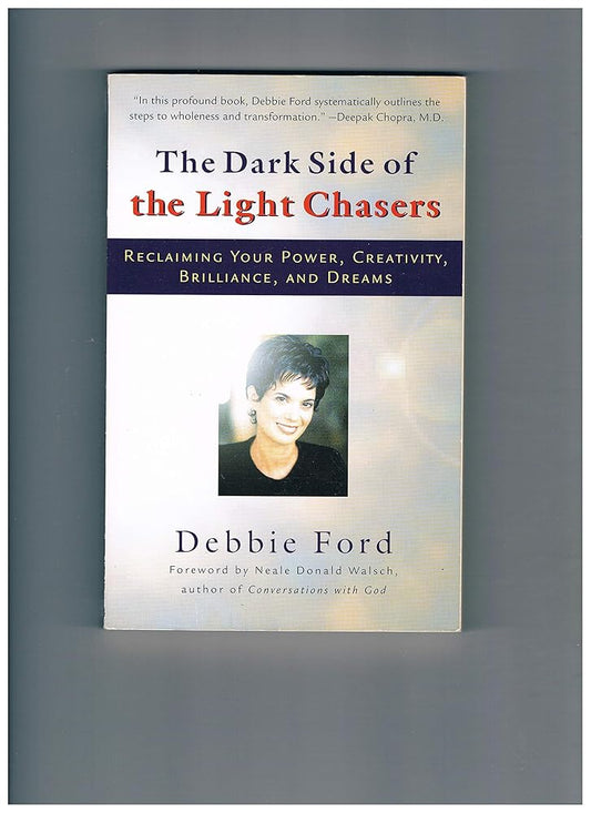 The Dark Side of the Light Chasers: Reclaiming Your Power, Creativity, Brilliance, and Dreams cover image