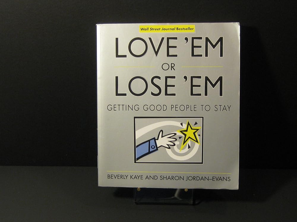 Love 'em or Lose 'em: Getting Good People to Stay cover image