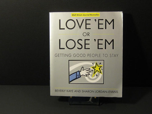 Love 'em or Lose 'em: Getting Good People to Stay cover image