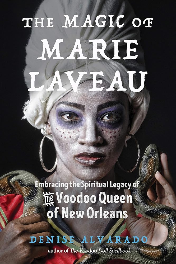 The Magic of Marie Laveau: Embracing the Spiritual Legacy of the Voodoo Queen of New Orleans cover image
