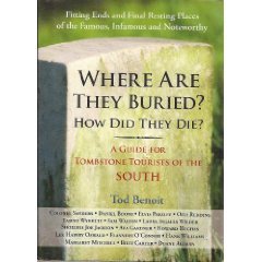 Where Are They Buried? Where Did They Die? : A Guide for Tombstone Tourists of the South cover image