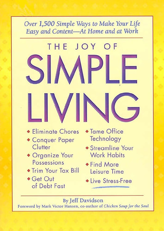 The Joy of Simple Living: Over 1,500 Simple Ways to Make Your Life Easy and Content-- At Home and At Work cover image