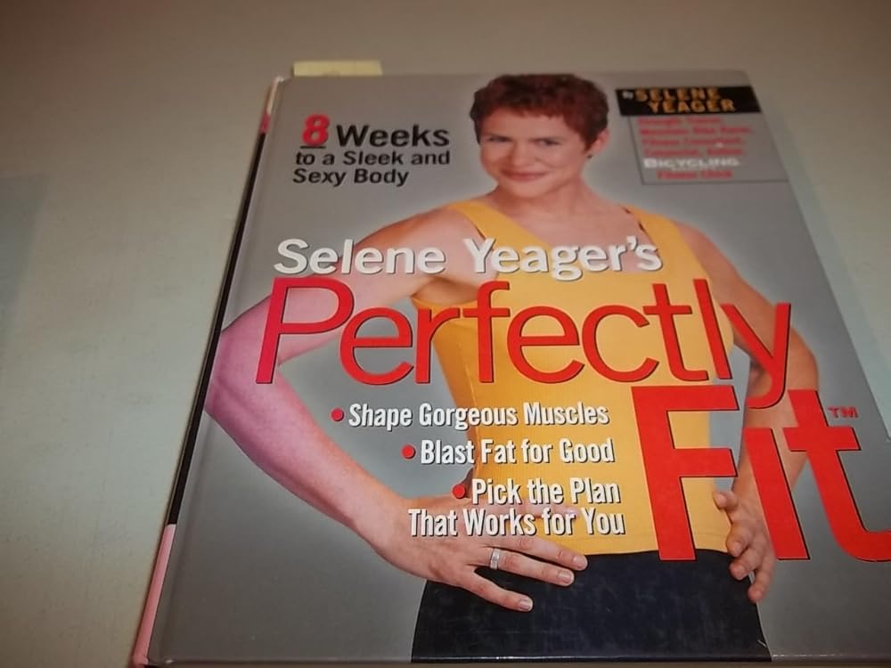 Selene Yeager's Perfectly Fit: 8 Weeks to a Sleek and Sexy Body cover image