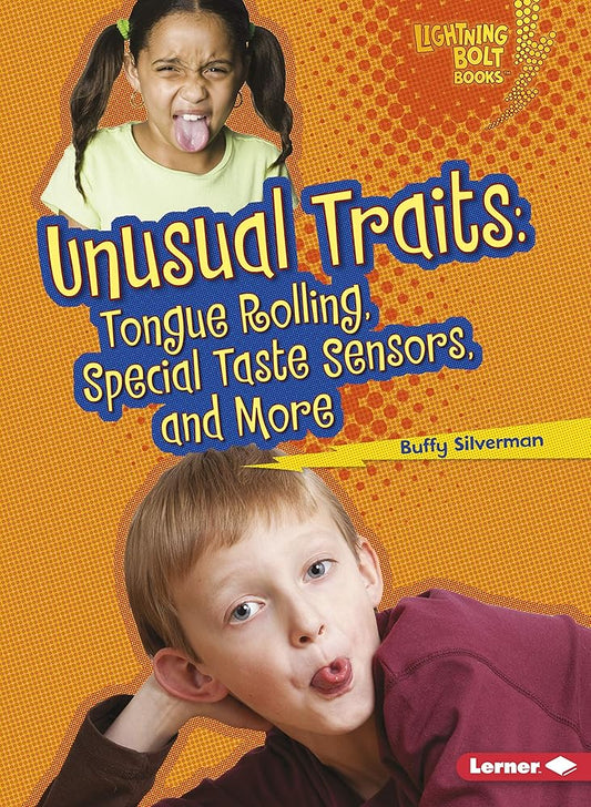 Unusual Traits: Tongue Rolling, Special Taste Sensors, and More (Lightning Bolt Books ® ― What Traits Are in Your Genes?) cover image