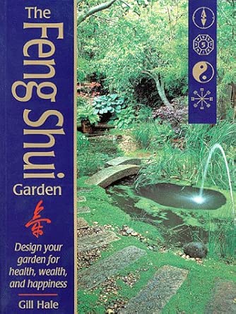 The Feng Shui Garden: Design Your Garden for Health, Wealth, and Happiness cover image