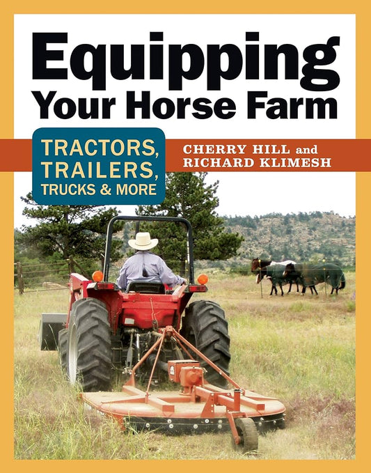 Equipping Your Horse Farm: Tractors, Trailers, Trucks & More cover image