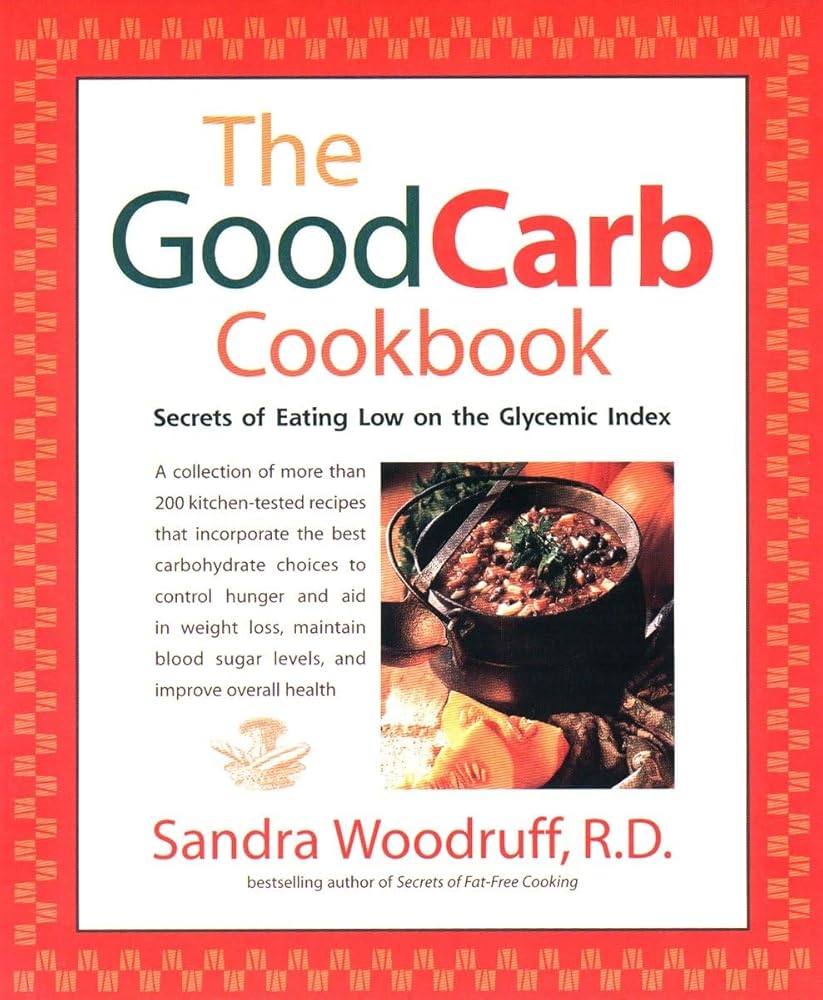 The Good Carb Cookbook: Secrets of Eating Low on the Glycemic Index cover image