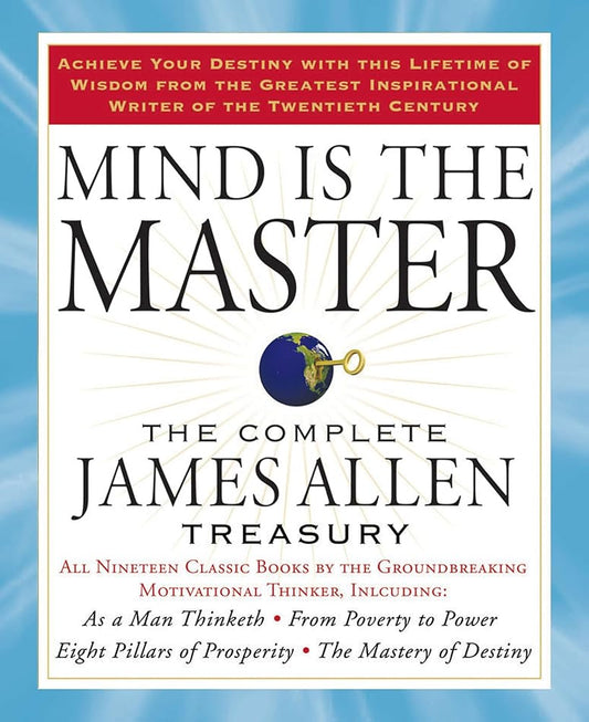 Mind is the Master: The Complete James Allen Treasury cover image