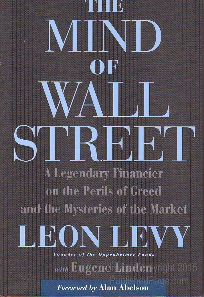 The Mind of Wall Street: A Legendary Financier on the Perils of Greed and the Mysteries of the Market cover image