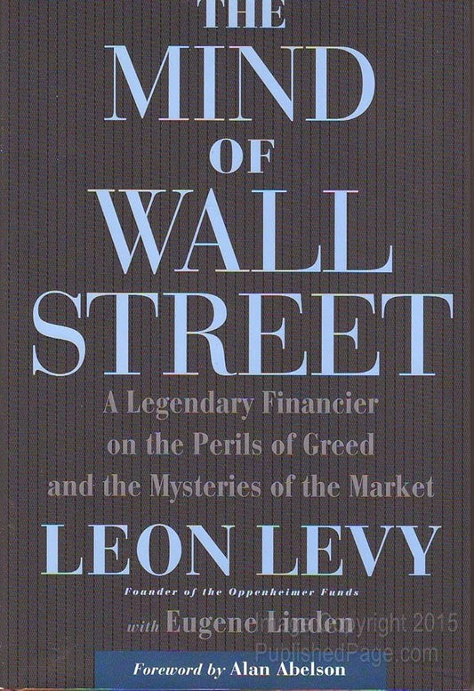 The Mind of Wall Street: A Legendary Financier on the Perils of Greed and the Mysteries of the Market cover image