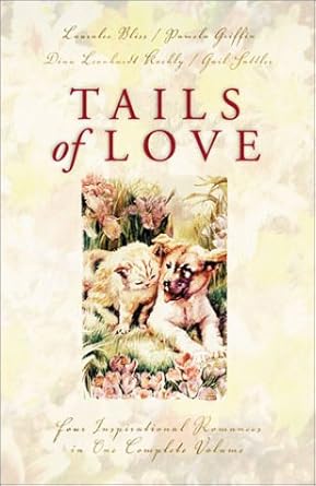 Tails of Love: Ark of Love/Walk, Don't Run/Dog Park/The Neighbor's Fence (Inspirational Romance Collection) cover image