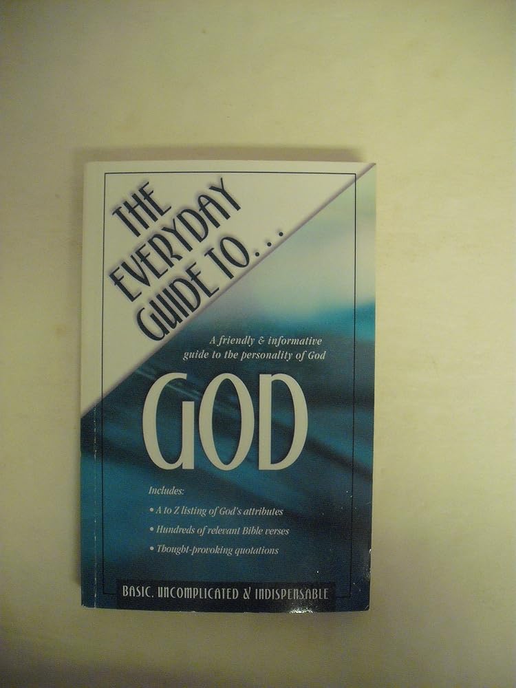 The Everyday Guide to God: A Friendly & Informative Guide to the Personality of God cover image