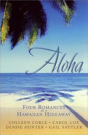 Aloha: Love, Suite Love/Fixed by Love/Game of Love/It All Adds Up to Love (Inspirational Romance Collection) cover image
