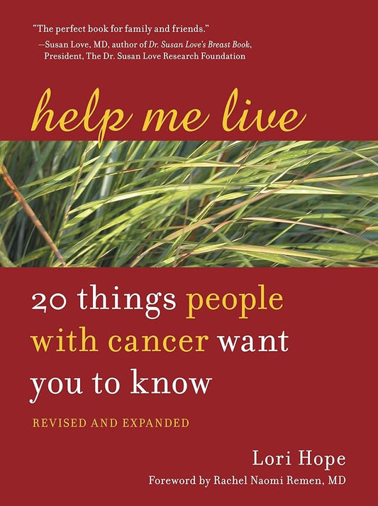 Help Me Live, Revised: 20 Things People with Cancer Want You to Know cover image