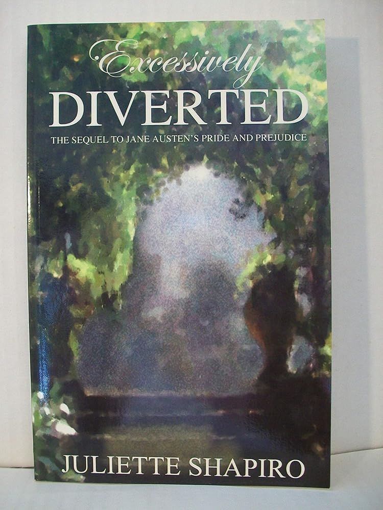 Excessively Diverted: The Sequel to Jane Austen's Pride and Prejudice cover image