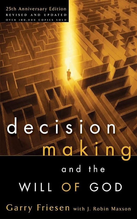 Decision Making and the Will of God: A Biblical Alternative to the Traditional View cover image
