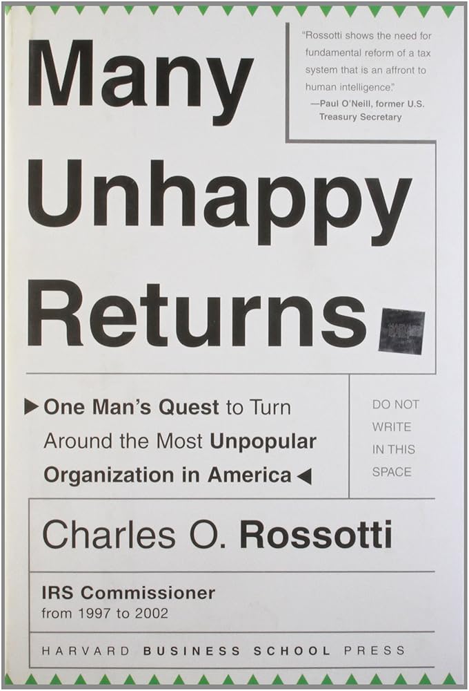 Many Unhappy Returns: One Man's Quest To Turn Around The Most Unpopular Organization In America (Leadership for the Common Good) cover image