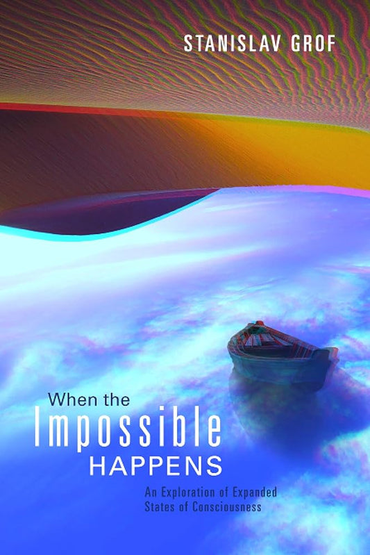 When the Impossible Happens: Adventures in Non-Ordinary Realities cover image