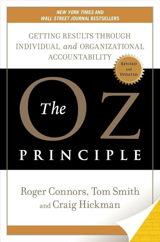 The Oz Principle: Getting Results Through Individual and Organizational Accountability cover image