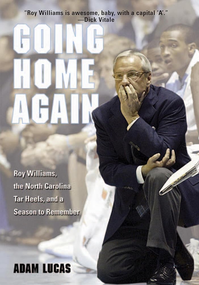 Going Home Again: Roy Williams, the North Carolina Tar Heels, and a Season to Remember cover image