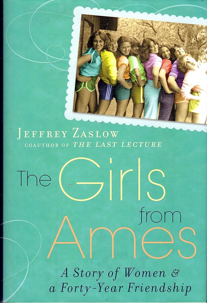 The Girls from Ames: A Story of Women and a Forty-Year Friendship cover image
